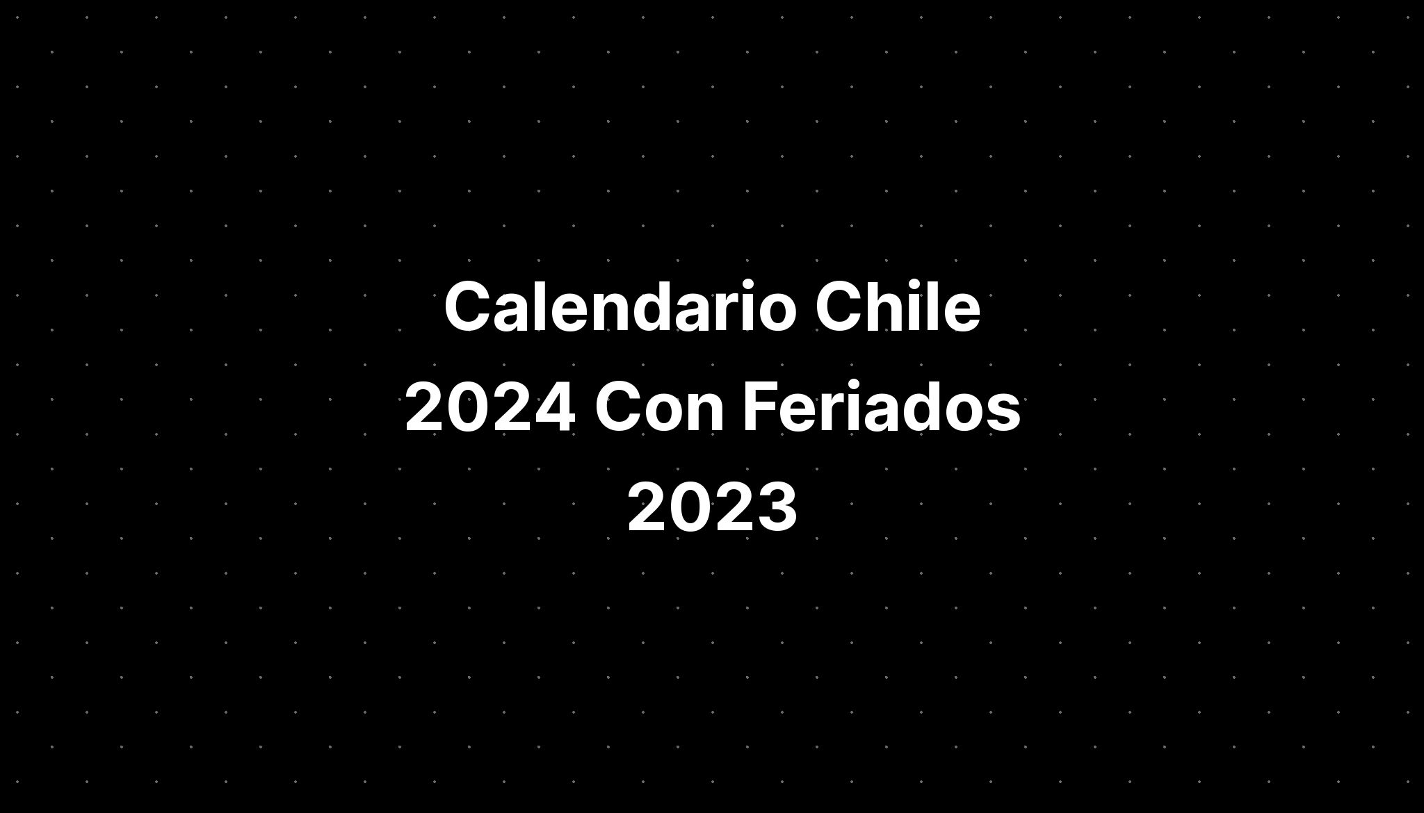 Calendario Chile 2024 Con Feriados 2023 IMAGESEE